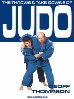 The throws and takedowns of judo by geoff thompson 