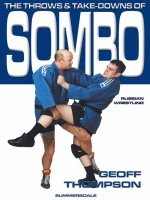 The throws and takedowns of sambo by geoff thompson 