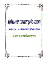 Tài liệu ôn thi THPT quốc gia môn vật lý 2016 cực hay (Phần 6: Lượng tử ánh sáng)