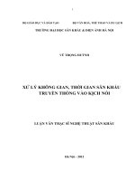 luận văn thạc sĩ Xử lý không gian, thời gian sân  khấu truyền thống vào kịch nói