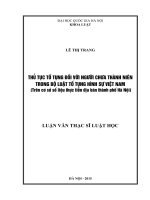 Thủ tục tố tụng đối với người chưa thành niên trong bộ luật tố tụng hình sự việt nam (trên cơ sở số liệu thực tiễn địa bàn thành phố hà nội) 
