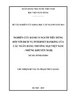 NGHIÊN CỨU HÀNH VI NGƯỜI TIÊU DÙNG ĐỐI VỚI DỊCH VỤ INTERNET BANKING CỦA CÁC NGÂN HÀNG THƯƠNG MẠI VIỆT NAM - NHỮNG KHUYẾN NGHỊ