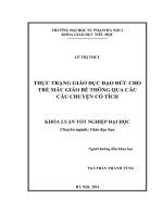 thực trạng giáo dục đạo đức cho trẻ mẫu giáo bé thông qua các câuchuyện cổ tích 