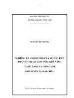Nghiên cứu ảnh hưởng của một số biện pháp kỹ thuật làm tăng khả năng giâm cành của giống chè Kim Tuyên tại Lai Châu