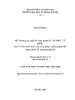 LUẬN VĂN THẠC SĨ KHOA HỌC HÓA HỌC HỆ THỐNG VÀ NGHIÊN CỨU PHỔ IR, 1H NMR, 13C NMR, HOẠT TÍNH SINH HỌC CỦA DÃY PHỨC CHẤT PLATIN(II) CHỨA PHỐI TỬ METYLEUGENOL