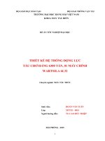 THIẾT kế hệ THỐNG ĐỘNG lực tàu CHỞ HÀNG 6300 tấn, 01 MÁY CHÍNH WARTSILA 6l32 