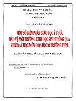 Luận văn thạc sĩ một số biện pháp giáo dục ý thức bảo vệ môi trường cho học sinh thông qua việc dạy học môn hóa học ở trường THPT 