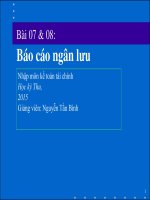 Bài giảng bài 07  08  báo cáo ngân lưu (học kỳ thu, 2015)   nguyễn tấn bình