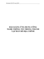 BÀI GIẢNG ỨNG DỤNG CÔNG NGHỆ THÔNG TIN TRONG THÀNH lập bản đồ địa CHÍNH 