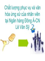 Chất lượng phục vụ và văn hóa ứng xử của nhân viên tại ngân hàng đông á CN lê văn sỹ 