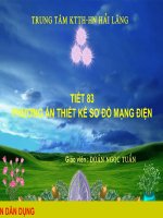 Tiết 83: PHƯƠNG ÁN THIẾT KẾ SƠ ĐỒ MẠNG ĐIỆN