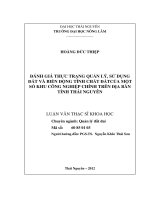 Đánh giá thực trạng quản lý, sử dụng đất và biến động tính chất đất của một số khu công nghiệp chính trên địa bàn tỉnh thái nguyên 
