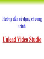 Bài giảng hướng dẫn sử dụng chương trình unlead video studio