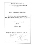 Luận văn thạc sĩ nén ảnh sử dụng biến đổi wavelet và ứng dụng truyền ảnh tĩnh trên mạng di động