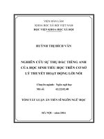 Nghiên cứu sự thụ đắc tiếng anh của học sinh tiểu học trên cơ sở lý thuyết hoạt động lời nói tt 