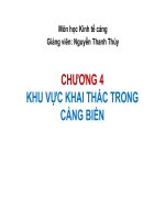 BÀI GIẢNG KINH TẾ CẢNG CHƯƠNG 4 KHU VỰC KHAI THÁC TRONG CẢNG BIỂN