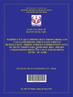 Nghiên cứu quá trình cháy trong động cơ 3 xy lanh diesel phun gián tiếp có buồng cháy three vortex combustion (TVC), sử dụng nhiên liệu sinh học bio diesel  (tham khảo động cơ 3 xy lanh KUBOTA d1703 m e3b