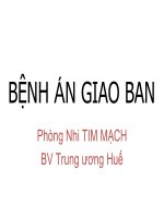 BỆNH ÁN GIAO BAN - Phòng Nhi TIM MẠCH- BV Trung ương Huế
