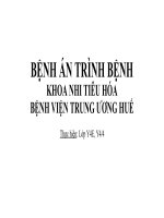 BỆNH ÁN TRÌNH BỆNH- KHOA NHI TIÊU HÓA - BỆNH VIỆN TRUNG ƯƠNG HUẾ - Thực hiện: Lớp Y4E, Y4/4