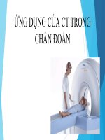 ỨNG DỤNG CỦA CT TRONG CHẨN ĐOÁN HÌNH ẢNH