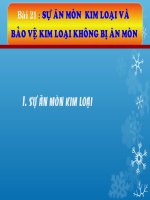 Bài 21: Sự ăn mòn kim loại và vệ kim loại không bị ăn mòn