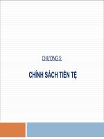 Bài giảng kinh tế vi mô: Chuong 5 CHINH SACH TIEN TE