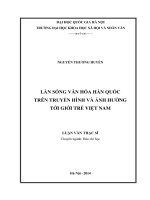 LÀN SÓNG VĂN HÓA HÀN QUỐC TRÊN TRUYỀN HÌNH VÀ ẢNH HƯỞNG TỚI GIỚI TRẺ VIỆT NAM