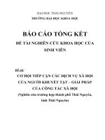 Đề tài nghiên cứu khoa học: CƠ HỘI TIẾP CẬN CÁC DỊCH VỤ XÃ HỘI CỦA NGƯỜI KHUYẾT TẬT – GIẢI PHÁP CỦA CÔNG TÁC XÃ HỘI (Nghiên cứu trường hợp thành phố Thái Nguyên, tỉnh Thái Nguyên)