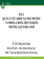 Bài giảng Sức khỏe trường học - Bài 2- Quản lý sức khỏe tại nhà trường và phòng chống một số bệnh thường gặp ở học sinh