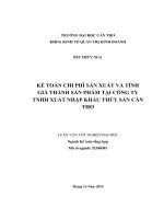 kế toán chi phí sản xuất và tính giá thành sản phẩm tại công ty tnhh xuất nhập khẩu thủy sản cần thơ 