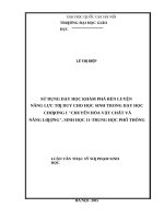 Sử dụng dạy học khám phá rèn luyện năng lực tư duy cho học sinh trong dạy học chương i chuyển hóa vật chất và năng lượng sinh học 11 trung học phổ thông 