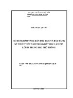 Sử dụng bảo tàng dân tộc học và bảo tàng mĩ thuật việt nam trong dạy học lịch sử lớp 10 trung học phổ thông 