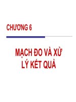 Bài giảng kỹ thuật đo lường: Chương 6 MẠCH ĐO VÀ XỬ LÝ KẾT QUẢ
