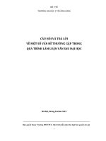 CÂU HỎI VÀ TRẢ LỜI VỀ MỘT SỐ VẤN ĐỀ THƯỜNG GẶP TRONG QUÁ TRÌNH LÀM LUẬN VĂN SAU ĐẠI HỌC