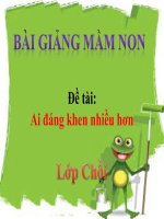 Bài giảng điện tử mầm non lớp Chồi đề tài Ai đáng khen nhiều hơn