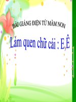Bài giảng điện tử mầm non lớp Lá đề tài Làm quen chữ cái E, Ê