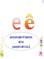 Bài giảng điện tử mầm non lớp Lá đề tài Làm quen chữ cái E, Ê