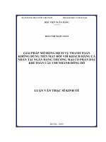 GIẢI PHÁP mở RỘNG DỊCH vụ THANH TOÁN KHÔNG DÙNG TIỀN mặt đối với KHÁCH HÀNG cá NHÂN tại NGÂN HÀNG THƯƠNG mại cổ PHẦN dầu KHÍ TOÀN cầu CHI NHÁNH ĐÔNG đô 