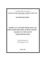 Nghiên cứu giải pháp nhằm nâng cao chất lượng khai thác, sử dụng tài liệu tại kho lưu trữ lịch sử thành phố đà nẵng 