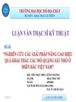 Bài thuyết trình Luận văn Thạc sĩ kỹ thuật Nghiên cứu các giải pháp nâng cao hiệu quả khai thác các mỏ quặng sắt nhỏ ở miền Bắc Việt Nam