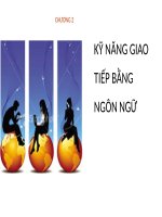 Bài giảng Giao tiếp trong kinh doanh - Chương 2 Kỹ năng giao tiếp bằng ngôn ngữ