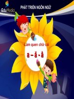 Bài giảng mầm non  Phát triển ngôn ngữ  làm quen với chữ cái a, ă, â