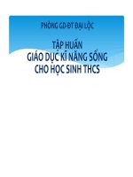 Bài giảng tập huấn giáo dục kĩ năng sống cho học sinh THCS 