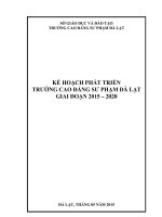 KẾ HOẠCH PHÁT TRIỂN TRƯỜNG CAO ĐẲNG SƯ PHẠM ĐÀ LẠT GIAI ĐOẠN 2015 – 2020