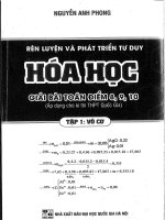 Rèn luyện và phát triển tư duy hóa học giải bài toán điểm 8, 9, 10 tập 1 vô cơ nguyễn anh phong