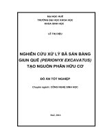 Nghiên cứu xử lý bã sắn với sự tham gia của giun quế (perionyx excavatus) tạo nguồn phân hữu cơ