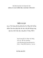 TIỂU LUẬN GIÁO DỤC CÔNG DÂN: Vận dụng phương pháp dạy học bằng tình huống nhằm Giáo dục pháp luật cho học sinh phổ thông trong dạy học môn Giáo dục công dân ở Tr­êng THCS