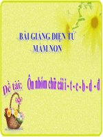 Bài giảng điện tử mầm non lớp Lá đề tài Ôn nhóm chữ cái b, d, đ, i, t, c, h, k