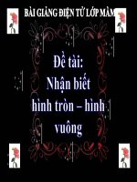 Bài giảng điện tử mầm non lớp Mầm đề tài Nhận biết hình tròn  hình vuông
