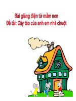 Bài giảng điện tử mầm non lớp Mầm đề tài Cây táo của anh em nhà chuột